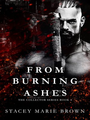 cover image of From Burning Ashes (Collector Series #4)